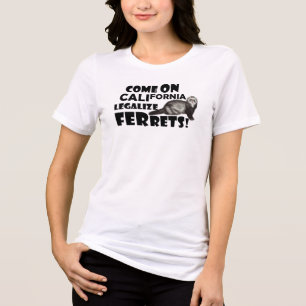 T-shirt En Tri-matière 'Allez, Californie, légalisez les furets ! '