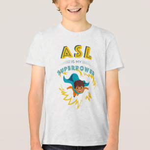 T-shirt En Tri-matière ASL est ma superpuissance
