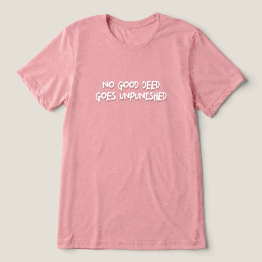 T-shirt En Tri-matière Aucun Bon Deed N'Est Impuni (Design Recto)