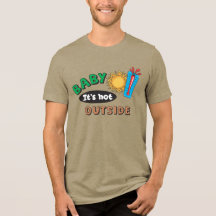 Baby It's Hot Outside Homme Tri-Blend