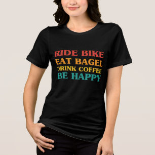 T-shirt En Tri-matière Balade Vélo Manger Bagel Boire Café Soyez Heureux