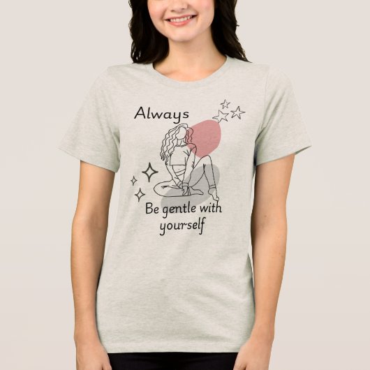 T-shirt En Tri-matière Be Gentle With Yourself T-Shirt Empowerment Woman (Recto)