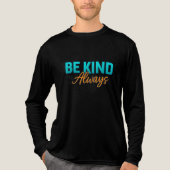 T-shirt En Tri-matière Be Kind Always – Inspirational Motivational Quote  (Recto)