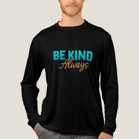 T-shirt En Tri-matière Be Kind Always – Inspirational Motivational Quote (Recto)