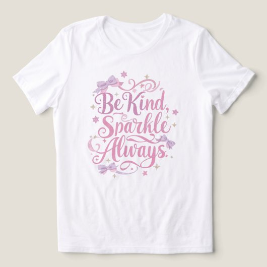 T-shirt En Tri-matière "Be Kind Sparkle Always" Inspirational Quote (Design Recto)