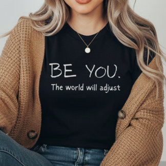 T-shirt En Tri-matière Be You The World Will Adjust | Motivational 