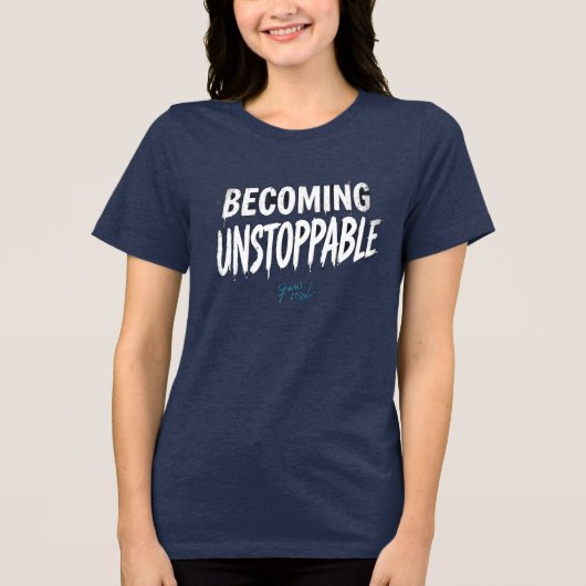 T-shirt En Tri-matière Becoming Unstoppable Motivational Women’s T-Shirt (Recto)