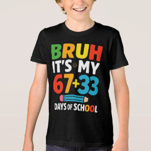 T-shirt En Tri-matière Bruh C'est Mes 67+33 Jours d'École Drôle École 