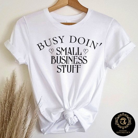 T-shirt En Tri-matière Busy Doin' Small Business Stuff Bella