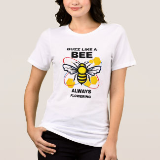 T-shirt En Tri-matière Buzz Like a Bee - Motivational Honeybee Design