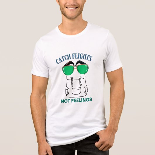 T-shirt En Tri-matière Catch Flights Not Feelings – Funny Travel Quote (Recto)