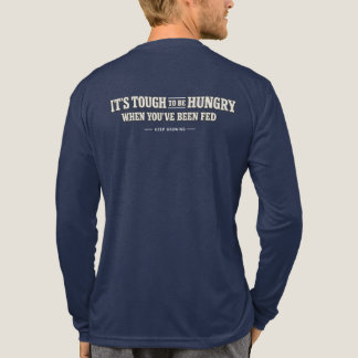 T-shirt En Tri-matière C'est dur d'avoir faim quand on a été nourri –