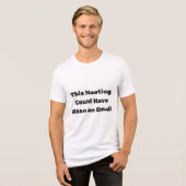 T-shirt En Tri-matière Cette réunion aurait pu être un courriel (Recto plein)