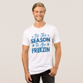 T-shirt En Tri-matière Cette saison pour être Freezin - Hiver amusant (Recto plein)