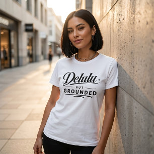 T-shirt En Tri-matière Chemise drôle d'esthétique Delulu mais ancrée