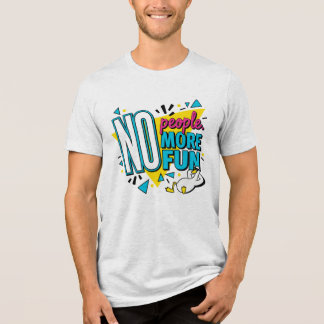 T-shirt En Tri-matière Chemise Pas de gens plus amusant, introverti perso