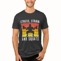 Chemise Stress Strain et Squats Tee, Drôle de Gym
