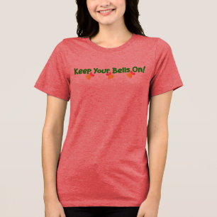 T-shirt En Tri-matière Chemises Classy Sayings- Gardez vos cloches sur tr