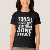 T-shirt En Tri-matière "Chirurgie Tonsil ? J'Y Ai Été, Fait Ça" Drôle (Recto)