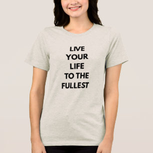 T-shirt En Tri-matière Citation Motivante pour Vivre Votre Vie à Fond
