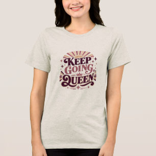 T-shirt En Tri-matière Citation Rétro Continuez Reine Motivation Femmes