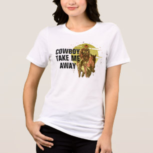 T-shirt En Tri-matière Cowboy Take Me Away - Chemise à thème occidental C