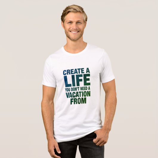 T-shirt En Tri-matière Create Your Perfect Life Design 02 (Recto plein)