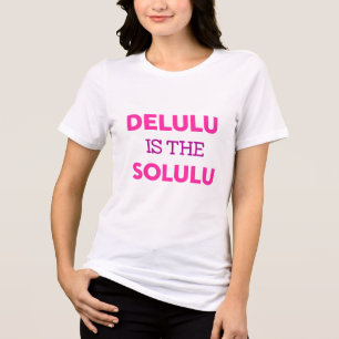T-SHIRT EN TRI-MATIÈRE DELULU EST LA SOLULU