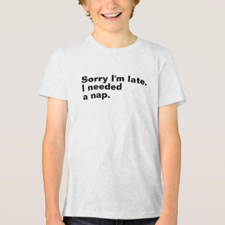 T-shirt En Tri-matière Désolé pour le retard. J'avais besoin d'une sieste