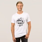 T-shirt En Tri-matière devinez la seule façon (Recto plein)