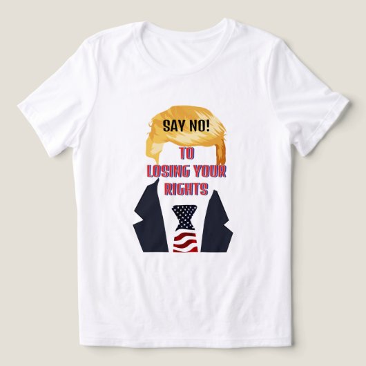 T-shirt En Tri-matière Dites Non À Perdre Vos Droits Trump T-Shirt (Design Recto)