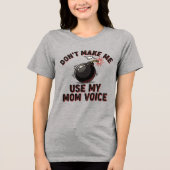 T-shirt En Tri-matière Don't Make Me Use My Mom Voice (Recto)