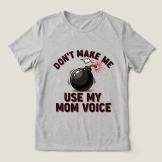 T-shirt En Tri-matière Don't Make Me Use My Mom Voice