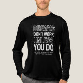 T-shirt En Tri-matière Dreams Don't Work Unless You Do (Recto)