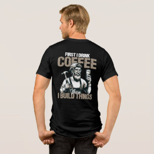 T-shirt En Tri-matière Drôle D'abord je bois du café puis je construis de