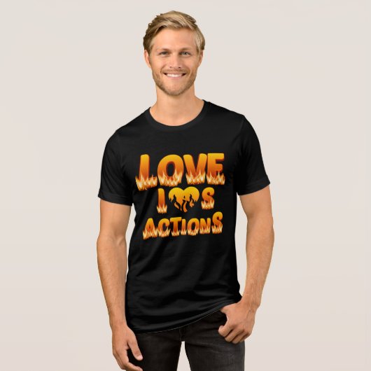T-shirt En Tri-matière Énoncé d'amour audacieux, L'amour est des actions, (Recto plein)