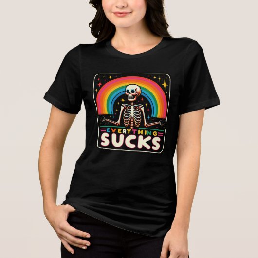 T-shirt En Tri-matière "Everything sucks" Skeleton & Rainbow Shirt 💀 🌈 (Recto)