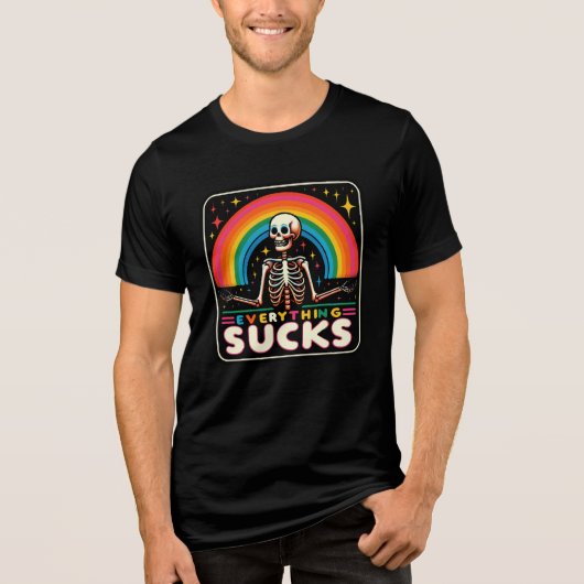 T-shirt En Tri-matière "Everything sucks" Skeleton & Rainbow Shirt 💀 🌈  (Recto)