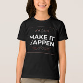 T-shirt En Tri-matière Faire que cela arrive (Recto)