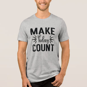 T-shirt En Tri-matière Faites aujourd'hui compter-68543