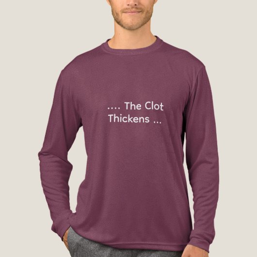 T-shirt En Tri-matière Funny Lab Tech “…The Clot Thickens” Coagulation (Recto)