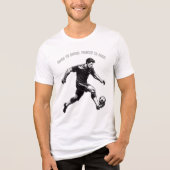 T-shirt En Tri-matière Funny & Motivational Soccer T-Shirt (Recto)