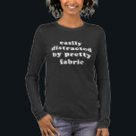 T-shirt En Tri-matière Funny Quilter Fabric Lover Humor Shopping Quote<br><div class="desc">This funny sewing design features retro-style lettering and a playful quote perfect for anyone who loves fabric. The bold white text pops against the dark background, giving it a cute, modern look for everyday wear. Ideal for sewists, quilters, and makers who can’t resist a beautiful print. A great gift for...</div>