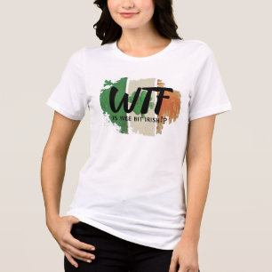 T-shirt En Tri-matière Funny WTF Print Tee, Wee Bit Irlandais Humour Shir