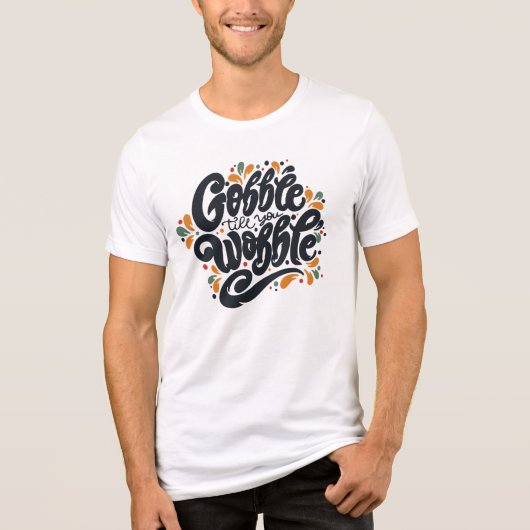 T-shirt En Tri-matière Gobble jusqu'à ce que vous tournez (Recto)