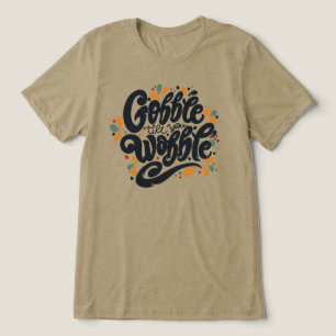T-shirt En Tri-matière Gobble jusqu'à ce que vous tournez