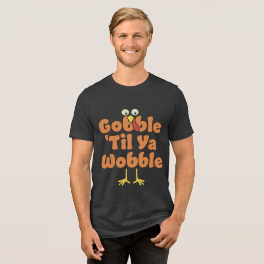 T-shirt En Tri-matière Gobble 'Til Ya Wobble | Thanksgiving (Recto plein)