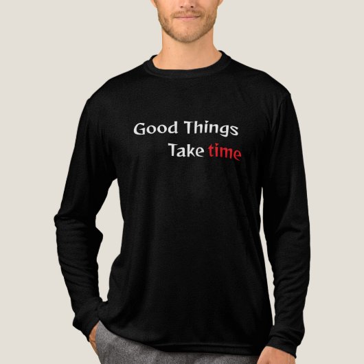 T-shirt En Tri-matière Good Things Take Time (Recto)