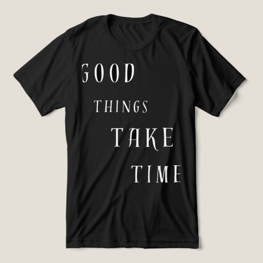 T-shirt En Tri-matière Good Things Take TimeT-Shirt (Design Recto)