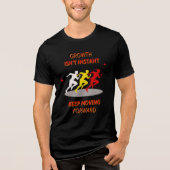 T-shirt En Tri-matière Growth Isn't Instant, Keep Moving Forward (Recto)